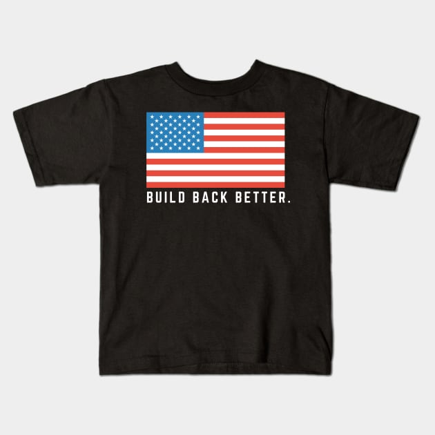 Build Back Better Kids T-Shirt by CityNoir